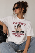 Split The Bill? Split Yourself Debil.